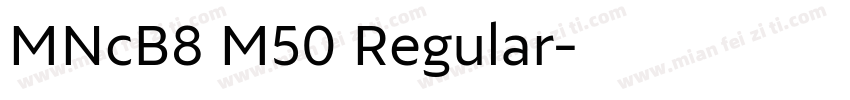 MNcB8 M50 Regular字体转换